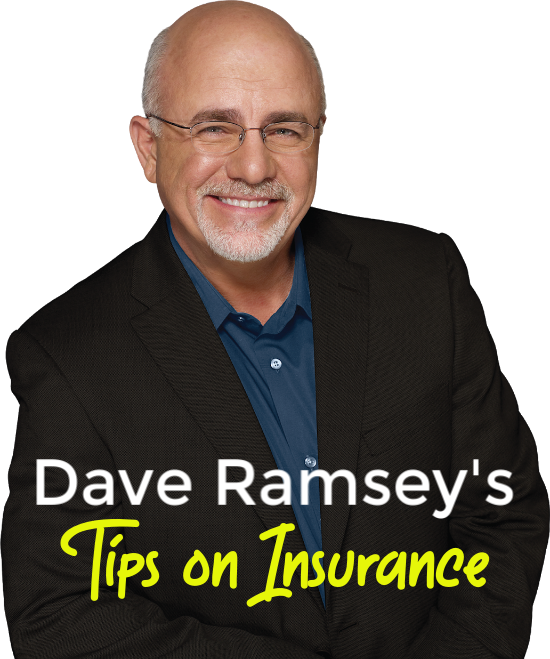 Dave Ramsey’s Insurance Tips